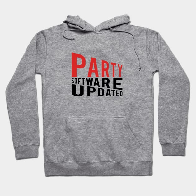 Party Software Updated #1 Hoodie by SiSuSiSu